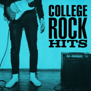 College Rock Hits - Compilation by Various Artists | Spotify