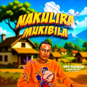 YPC TopBOii - Nakulira Mukibira