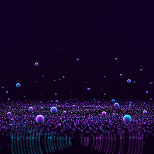 A Sea Of Mysterious Particles