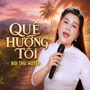 Quê Hương Tôi by Bùi Thu Huyền