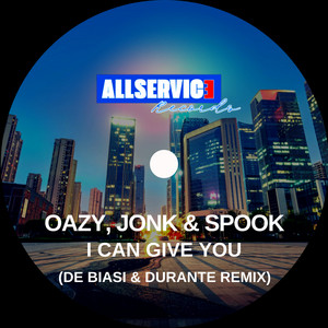 I Can Give You - De Biasi & Durante Remix Radio by Jonk & Spook, Oazy, De Biasi & Durante