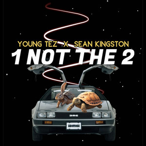 1 Not the 2 by Young Tez, Sean Kingston