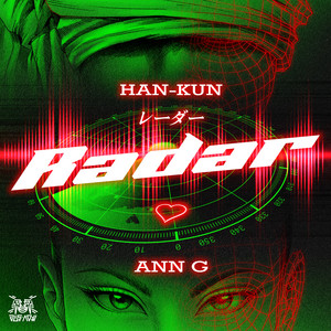 Radar by Ann G, HAN-KUN, Jus Now