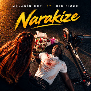 Narakize by Melanin Boy, Big Fizzo