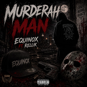 Murderah Man by Equinox, Rellik, Floun