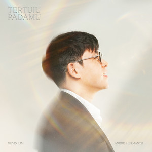 Tertuju Pada-Mu by Kevin Lim, Andre Hermanto