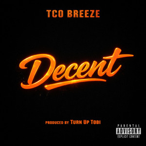 Decent by TCO Breeze, Turn Up Tobi