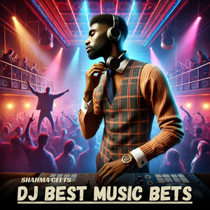 Shahma Geets - Dj Best Music Bets