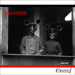 Weaponise - Radio Edit by Rinoceros