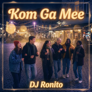Kom ga mee by DJ Ronito