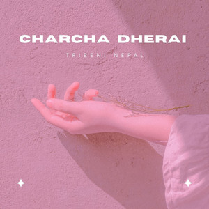 CHARCHA DHERAI (feat. Bishnu Majhi)
