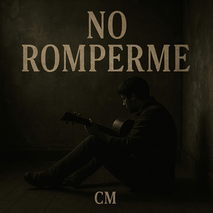 No romperme by CM