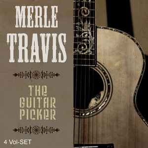 The Guitar Picker - Album by Merle Travis | Spotify