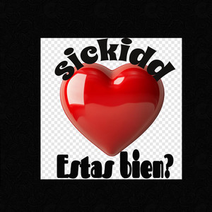 Estas bien? by Sickidd