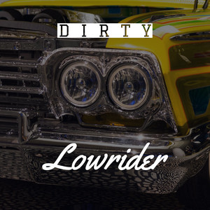 Lowrider by DIRTY