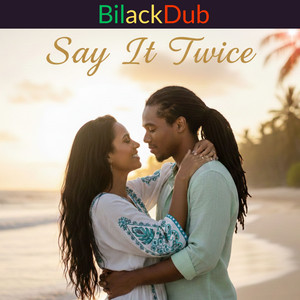 Say It Twice by BilackDub