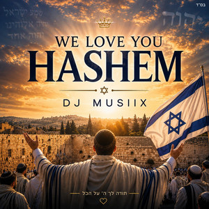 We Love You Hashem by DJ MUSIIX