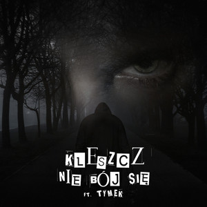 Nie bój się by Kleszcz, Tymek