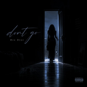 Don't Go by Dre Dior