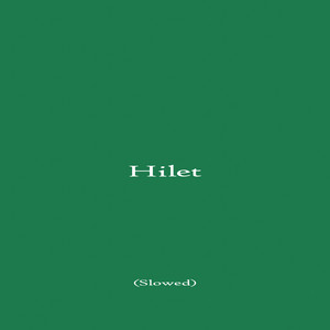 Hilet - Slowed by Rexhlina