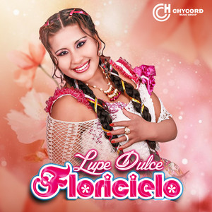 Lupe Dulce Floricielo - He Dañado Tu Corazón