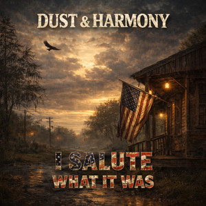 I Salute What it Was by Dust & Harmony