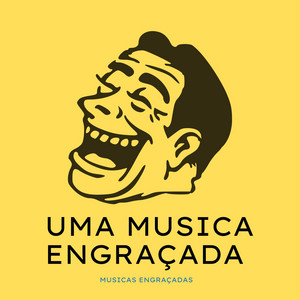 Musicas Engraçadas - Uma Música Engraçada