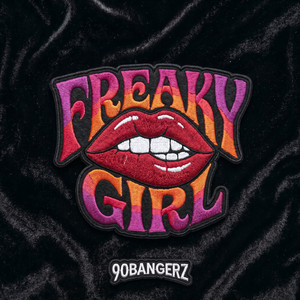 Freaky Girl by 90bangerz