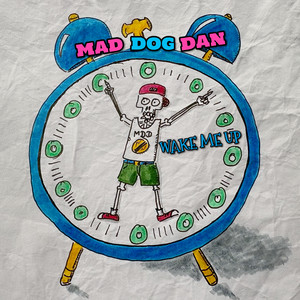 Wake Me Up by Mad Dog Dan