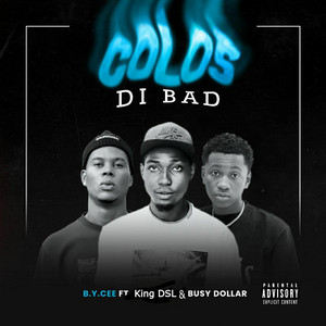 Colos di bad (feat. B.Y.Cee & Busy dollar)