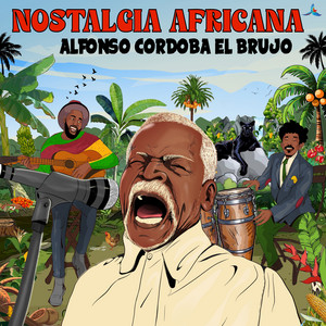 Nostalgia Africana — Alfonso Cordoba El Brujo