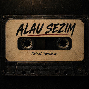 Alau sezim by Kairat Tuntekov