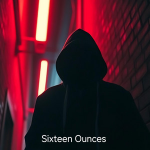 Sixteen Ounces by Bigrayray77