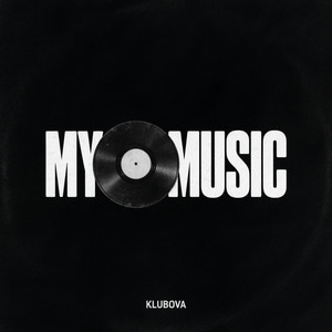 MY MUSIC by KLUBOVA