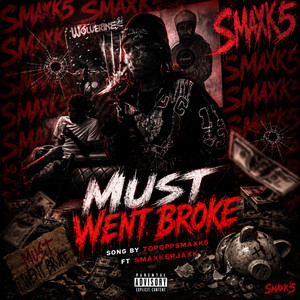 Must went broke by Lil cheese, Smaxkerjaxk5