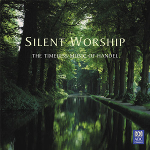 Silent Worship: The Timeless Music Of Handel album