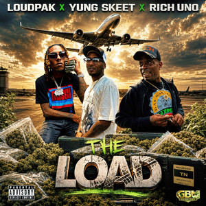 The Load by Yung Skeet, LoudPak, Rich Uno
