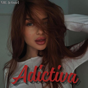 Adictiva by Mr. Jefniel