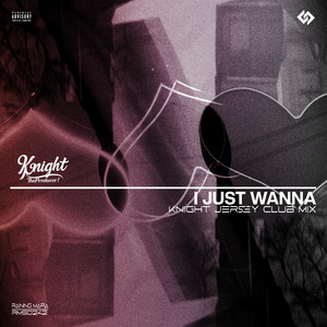 I Just Wanna - Knight Jersey Club Mix by KnightTheProducer!