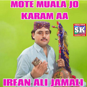 Irfan Ali Jamali - Mote Muala Jo Karam Aa