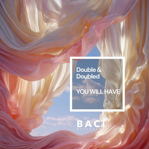You Will Have by Double & Doubled