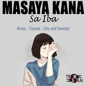 Masaya Kana Sa Iba by Team Sekai, SevenJC, Tyrone
