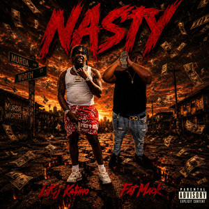 Nasty (feat. LilCJ Kasino) by Fat Mack, LilCJ Kasino