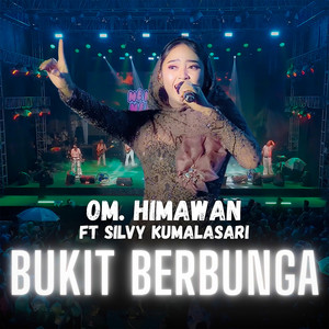 OM. HIMAWAN - Bukit Berbunga (feat. Silvy Kumalasari) [Live]