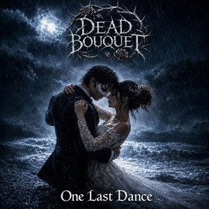 One last dance by Dead Bouquet