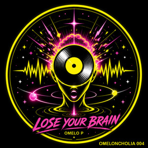 Lose Your Brain by Omelo P