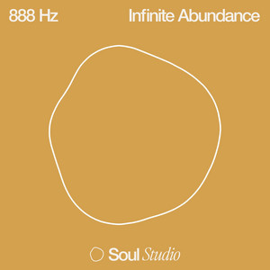888 Hz Infinite Abundance by Soul Studio