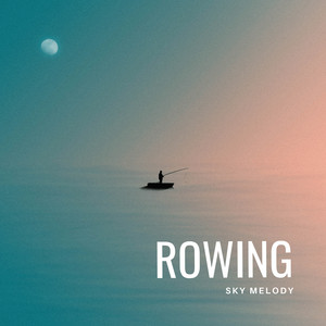 Rowing by Sky Melody