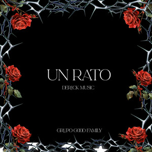 UN RATO by Derick Music, Grupo Good Family