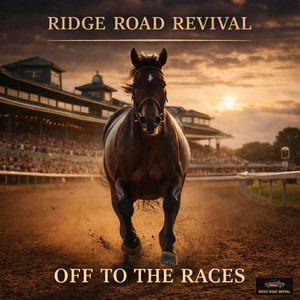 Off To The Races by Ridge Road Revival